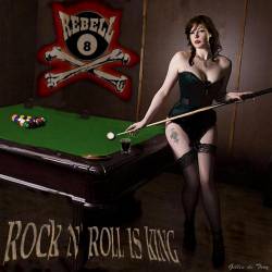 Rebell 8 : Rock n’Roll Is King